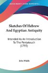 Sketches Of Hebrew And Egyptian Antiquity