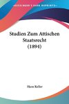 Studien Zum Attischen Staatsrecht (1894)