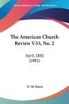 The American Church Review V33, No. 2