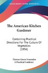 The American Kitchen Gardener