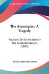 The Azamoglan, A Tragedy