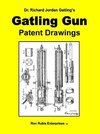 Dr. Richard Jordan Gatling's GATLING GUN PATENT DRAWINGS