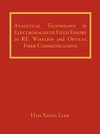 Analytical Technology in Electromagnetic Field Theory in RF, Wireless and Optical Fiber Communications