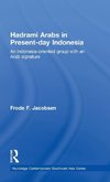 Jacobsen, F: Hadrami Arabs in Present-day Indonesia