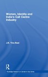 Basi, J: Women, Identity and India's Call Centre Industry