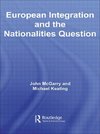 Mcgarry, J: European Integration and the Nationalities Quest