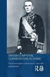 Brunero, D: Britain's Imperial Cornerstone in China