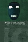 Rokkum, A: Nature, Ritual, and Society in Japan's Ryukyu Isl