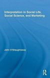 O'Shaughnessy, J: Interpretation in Social Life, Social Scie