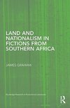 Graham, J: Land and Nationalism in Fictions from Southern Af