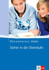 Découvertes Atelier. Sicher in die Oberstufe. Schülerarbeitsheft mit Audio-CD