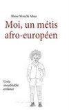 Moi, un métis afro-européen