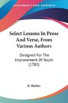 Select Lessons In Prose And Verse, From Various Authors