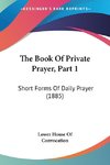 The Book Of Private Prayer, Part 1