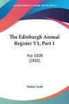 The Edinburgh Annual Register V1, Part 1