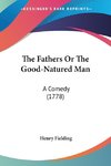 The Fathers Or The Good-Natured Man