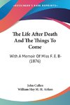 The Life After Death And The Things To Come