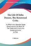 The Life Of John Dennis, The Renowned Critic