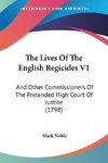 The Lives Of The English Regicides V1