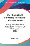 The Pleasant And Surprising Adventures Of Robert Drury