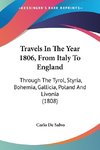 Travels In The Year 1806, From Italy To England