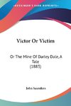 Victor Or Victim