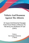 Voltaire And Rousseau Against The Atheists