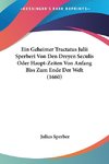 Ein Geheimer Tractatus Julii Sperberi Von Den Dreyen Seculis Oder Haupt-Zeiten Von Anfang Biss Zum Ende Der Welt (1660)