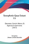 Xenophotis Quae Extant V5