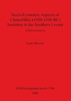 Socio-Economic Aspects of Chalcolithic (4500-3500 BC) Societies in the Southern Levant