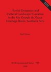 Fluvial Dynamics and Cultural Landscape Evolution in the Rio Grande de Nazca Drainage Basin, Southern Peru