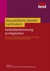 Sexualisierte Gewalt verhindern - Selbstbestimmung ermöglichen