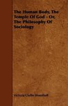 The Human Body, the Temple of God - Or, the Philosophy of Sociology