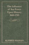 The Influence of Sea Power Upon History 1660-1783