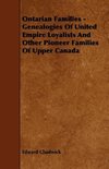 Ontarian Families - Genealogies of United Empire Loyalists and Other Pioneer Families of Upper Canada