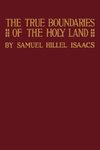 True Boundaries of the Holy Land as Described in Numbers XXXIV