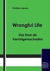 Wrongful Life - Das Kind als Vermögensschaden