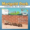 Marigold Duck Comes To Our School