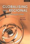 Globalising the Regional, Regionalising the Global