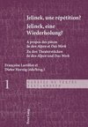 Jelinek, une répétition ?. Jelinek, eine Wiederholung?