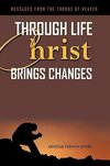 Through Life Christ Brings Changes