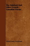 The Habitant and Other French-Canadian Poems