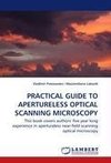 PRACTICAL GUIDE TO APERTURELESS OPTICAL SCANNING MICROSCOPY