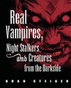 Steiger, B:  Real Vampires, Night Stalkers And Creatures Fro