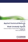 Applied Statistical Methods in Weak Unsteady Signals