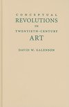 Galenson, D: Conceptual Revolutions in Twentieth-Century Art