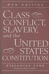 Lynd, S: Class Conflict, Slavery, and the United States Cons