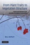 Shipley, B: From Plant Traits to Vegetation Structure