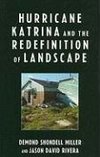 Hurricane Katrina and the Redefinition of Landscape