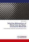 Selective Adsorption of Metal Ions by Nano- structured Materials